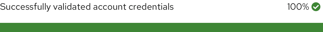 An example of a progress bar in a complete or successful state, with a green track, optional check-circle icon, and a title that indicates its status: 'Validated account credentials.'